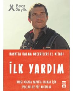 Hayatta Kalma Becerileri El Kitabı - İlk Yardım 
