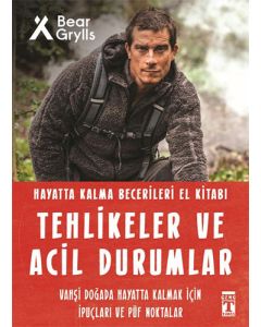 Hayatta Kalma Becerileri El Kitabı 11 - Tehlikeler ve Acil Durumlar
