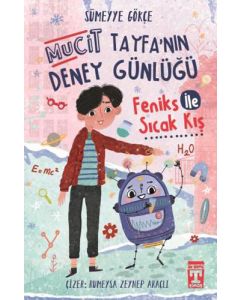 Mucit Tayfanın Deney Günlüğü - Feniks İle Sıcak Kış 