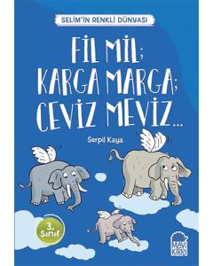 Selim'in Renkli Dünyası - Fil Mil; Karga Marga; Ceviz Meviz