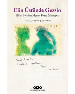 Elin Üstünde Gezsin - İlhan Berk'ten Memet Fuat’a Mektuplar - (Küçük Boy)