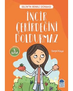 Selim’in Renkli Dünyası - İncir Çekirdeğini Doldurmaz (3. Sınıf)