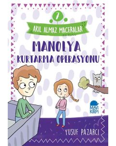 Akıl Almaz Maceralar 7 - Manolya Kurtarma Operasyonu