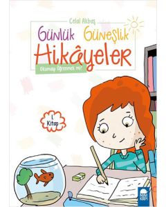 Günlük Güneşlik Hikayeler 1.Kitap - Okumayı Öğrenmek mi ?