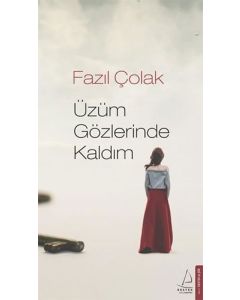 Üzüm Gözlerinde Kaldım