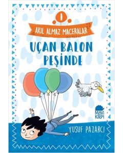 Akıl Almaz Maceralar 1 - Uçan Balon Peşinde 