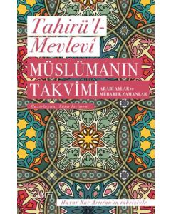 Müslümanın Takvimi - Arabi Aylar ve Mübarek Zamanlar