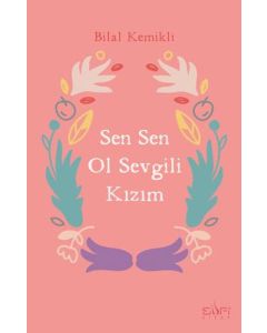 Sen Sen Ol Sevgili Kızım