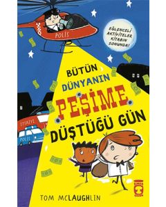 Bütün Dünyanın Peşime Düştüğü Gün