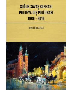 Soğuk Savaş Sonrası Polonya Dış Politikası: 1989 - 2019