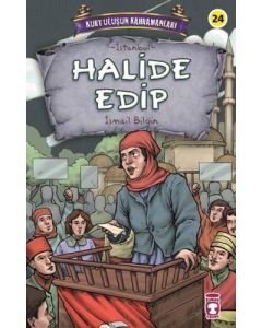 Kurtuluşun Kahramanları 3 - Halide Edip 