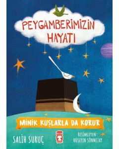 Peygamberimizin Hayatı -   Minik Kuşlarla da Korur 