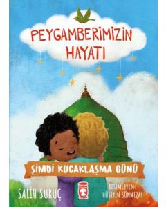 Peygamberimizin Hayatı - Şimdi Kucaklaşma Günü 
