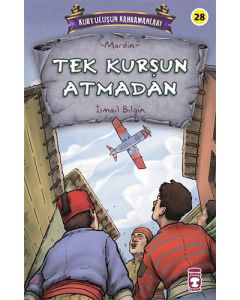 Kurtuluşun Kahramanları 3 - Tek Kurşun Atmadan