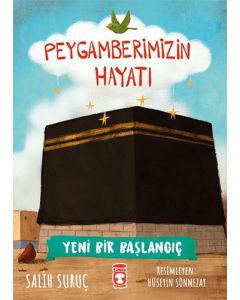 Peygamberimizin Hayatı - Yeni Bir Başlangıç
