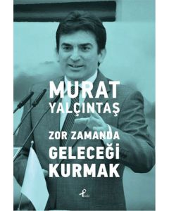 Zor Zamanda Geleceği Kurmak