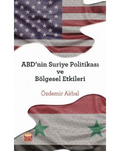 ABD’nin Suriye Politikası ve Bölgesel Etkileri