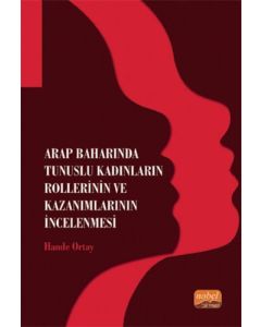 Arap Baharında Tunuslu Kadınların Rollerinin ve Kazanımlarının İncelenmesi