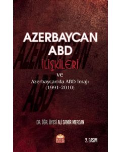 Azerbaycan - ABD İlişkileri ve Azerbaycan'da ABD İmajı (1991-2010)