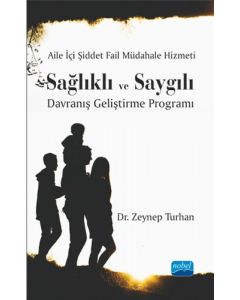 Tweet Aile İçi Şiddet Fail Müdahale Hizmeti: Sağlıklı ve Saygılı Davranış Geliştirme Programı
