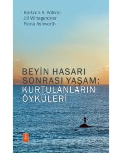 Beyin Hasarı Sonrası Yaşam: Kurtulanların Öyküleri