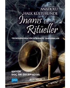Anadolu Halk Kültüründe İnanış ve Ritüeller