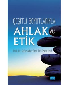 Çeşitli Boyutlarıyla Ahlak ve Etik