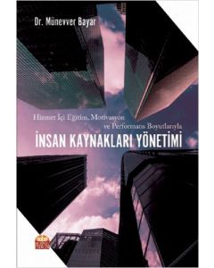 Hizmet İçi Eğitim, Motivasyon ve Performans Boyutlarıyla İnsan Kaynakları Yönetimi