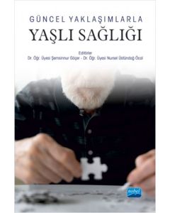 Güncel Yaklaşımlarla Yaşlı Sağlığı