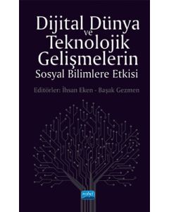 Dijital Dünya ve Teknolojik Gelişmelerin Sosyal Bilimlere Etkisi