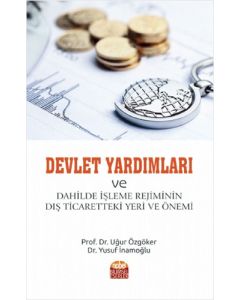 Devlet Yardımları ve Dahilde İşleme Rejiminin Dış Ticaretteki Yeri ve Önemi