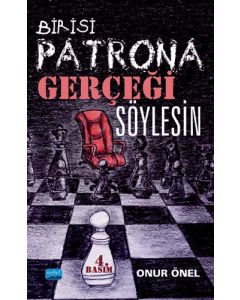 Birisi Patrona Gerçeği Söylesin