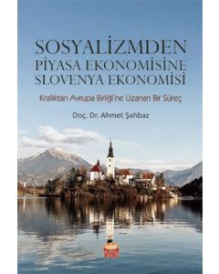 Sosyalizmden Piyasa Ekonomisine Slovenya Ekonomisi