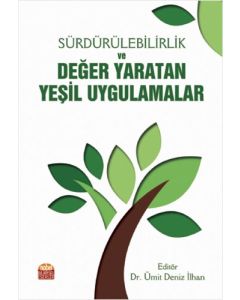 Sürdürülebilirlik ve Değer Yaratan Yeşil Uygulamalar