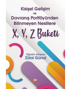 Kişisel Gelişim ve Davranış Portföyünden Bilinmeyen Nesillere X, Y, Z Buketi