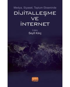 Medya, Siyaset Toplum Ekseninde Dijitalleşme ve İnternet
