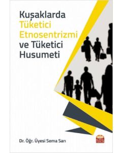 Kuşaklarda Tüketici Etnosentrizmi ve Tüketici Husumeti