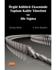 Örgüt Kültürü Ekseninde Toplam Kalite Yönetimi ve Altı Sigma