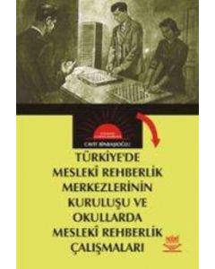 Türkiyede Mesleki Rehberlik Merkezlerinin Kuruluşu ve Okullarda Mesleki Rehberlik Çalışmaları