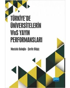 Türkiye’de Üniversitelerin WoS Yayın Performansları