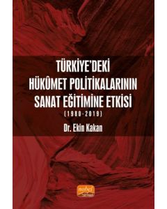 Türkiye’deki Hükümet Politikalarının Sanat Eğitimine Etkisi (1980-2019)