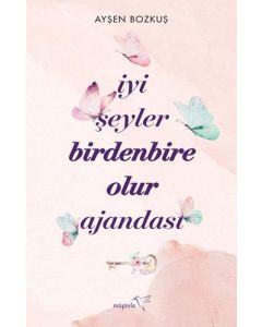İyi Şeyler Birdenbire Olur Ajandası