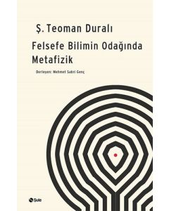 Felsefe - Bilimin Odağında Metafizik