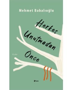 Herkes Unutmadan Önce