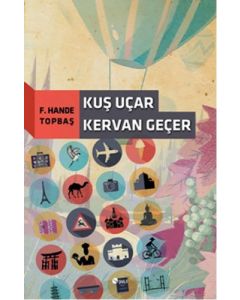 Kuş Uçar Kervan Geçer