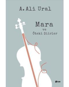 Mara ve Öteki Şiirler (Ciltli)