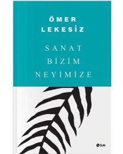 Sanat Bizim Neyimize