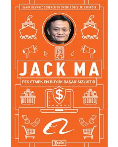 Jack Ma - Pes Etmek En Büyük Başarısızlıktır