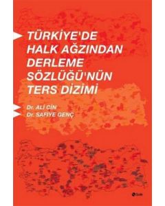 Türkiye'de Halk Ağzından Derleme Sözlüğü'nün Ters Dizimi