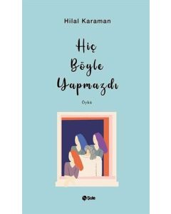 Hiç Böyle Yapmazdı